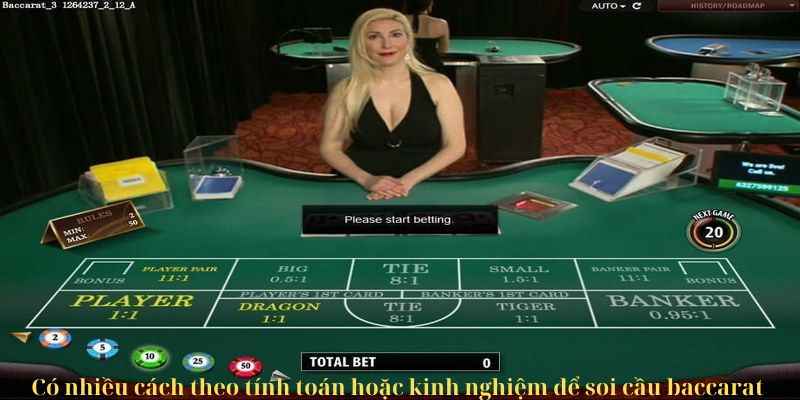 Có nhiều cách theo tính toán hoặc kinh nghiệm để soi cầu baccarat 